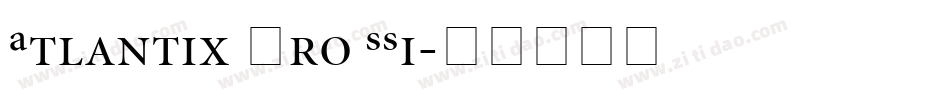 Atlantix Pro SSi字体转换